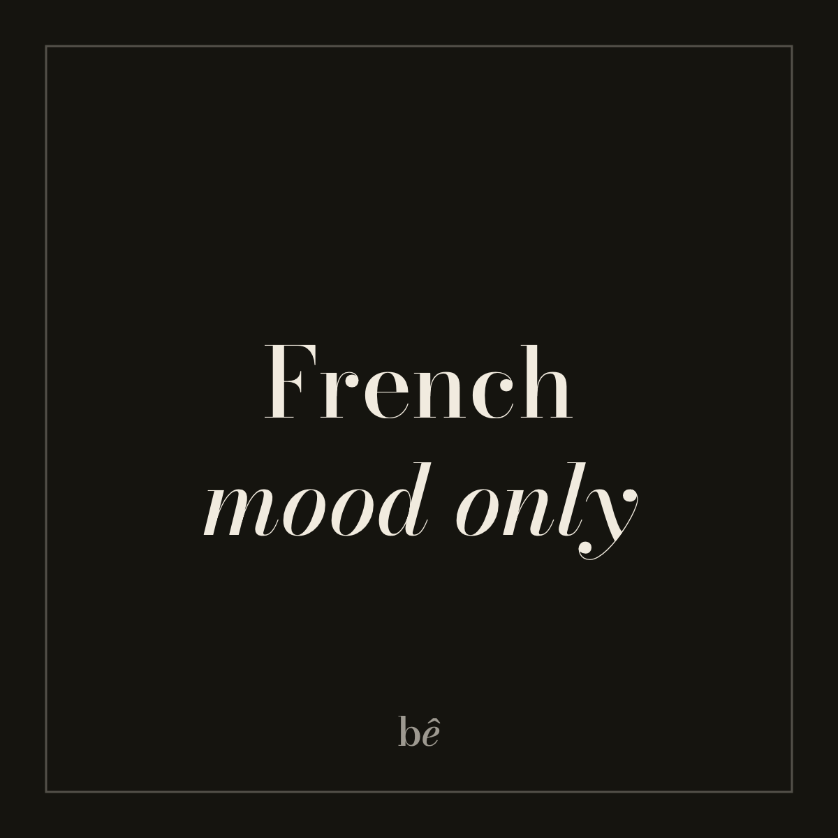 Nº07 · French mood only