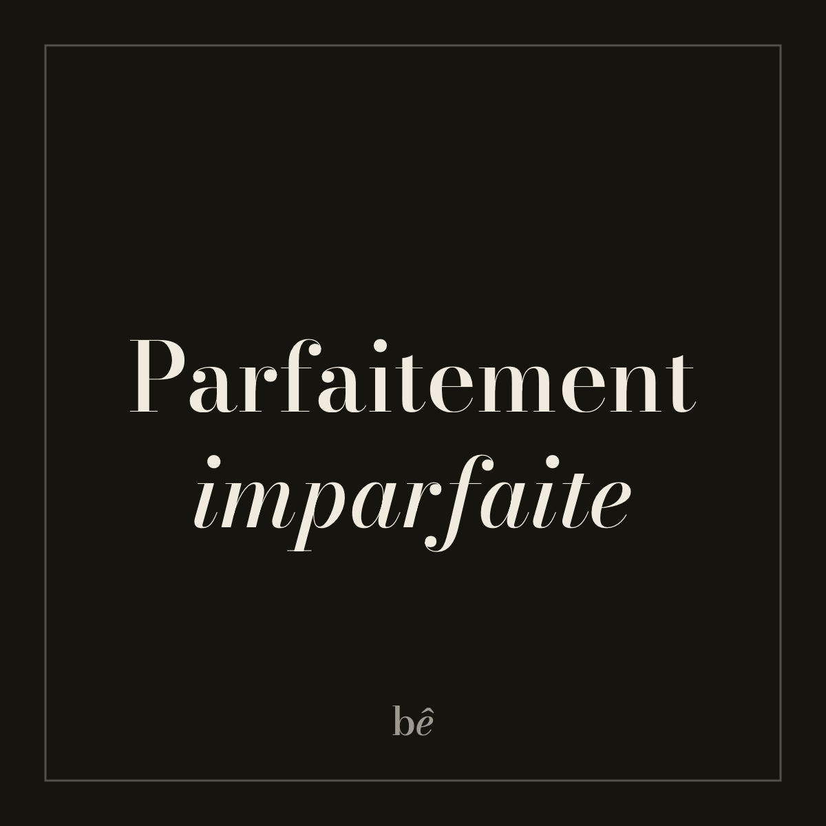 Bien Bête — Nº08 · Parfaitement imparfait