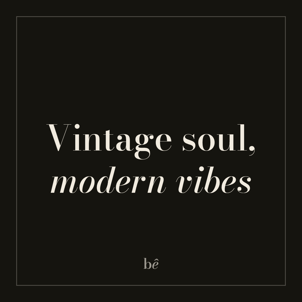 Bien Bête — Nº12 · Vintage soul, modern vibes