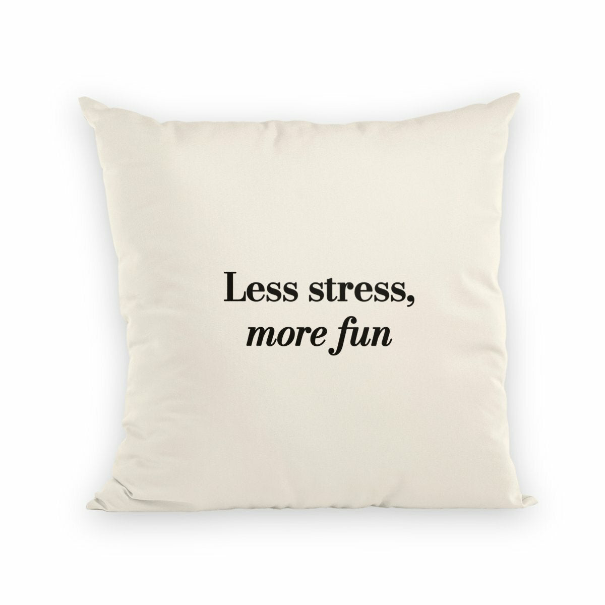 Coussin - Nº13 · Less stress, more fun - recto_naturel